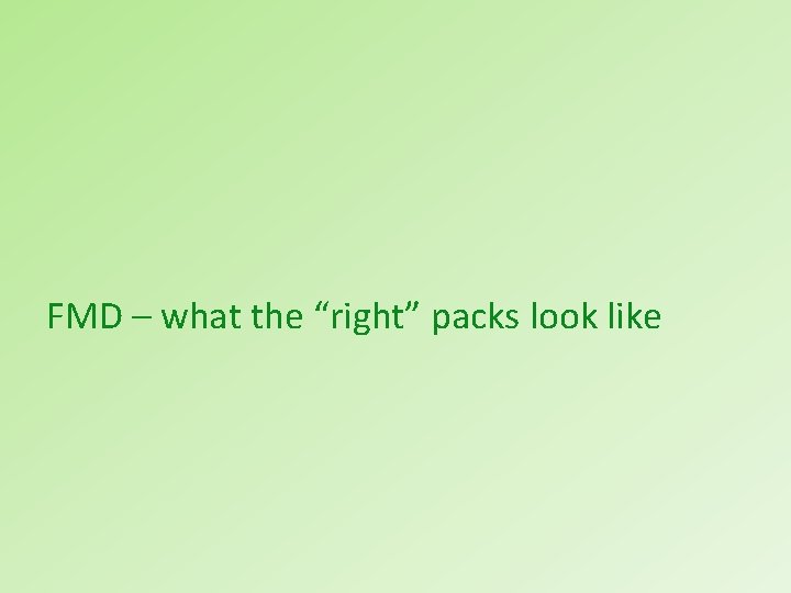 FMD – what the “right” packs look like 