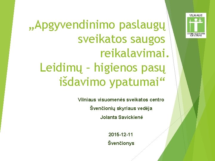 „Apgyvendinimo paslaugų sveikatos saugos reikalavimai. Leidimų – higienos pasų išdavimo ypatumai“ Vilniaus visuomenės sveikatos