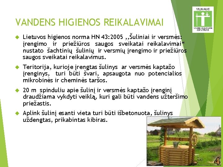 VANDENS HIGIENOS REIKALAVIMAI Lietuvos higienos norma HN 43: 2005 , , Šuliniai ir versmės: