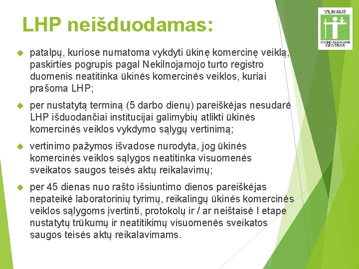 LHP neišduodamas: patalpų, kuriose numatoma vykdyti ūkinę komercinę veiklą, paskirties pogrupis pagal Nekilnojamojo turto