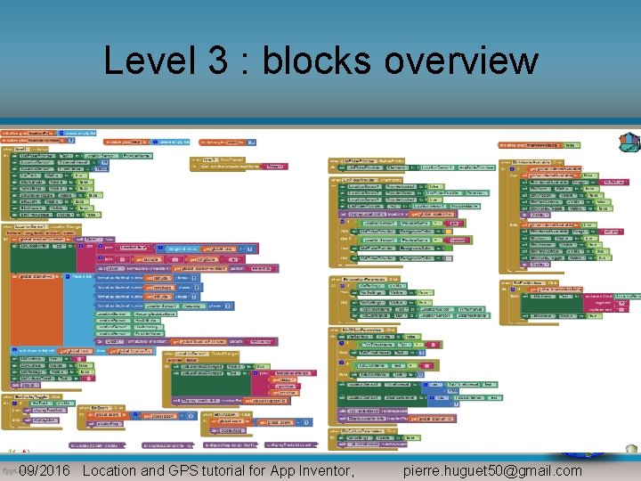 Level 3 : blocks overview 09/2016 Location and GPS tutorial for App Inventor, pierre.