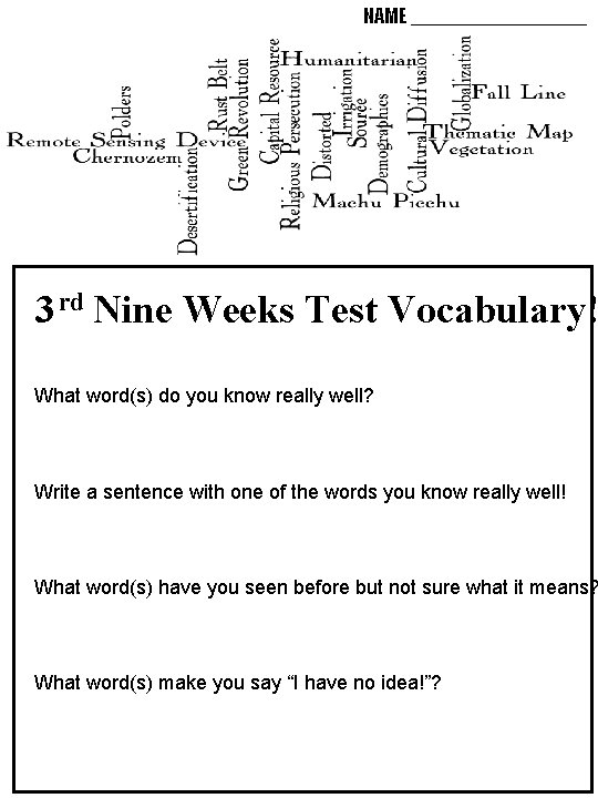 NAME ________ 3 rd Nine Weeks Test Vocabulary! What word(s) do you know really