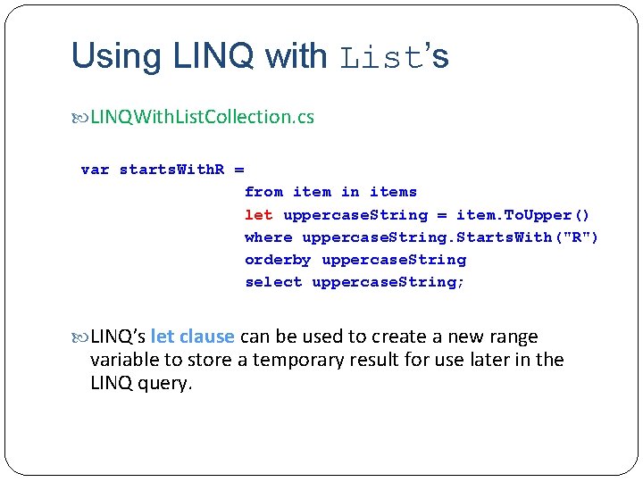 Using LINQ with List’s LINQWith. List. Collection. cs var starts. With. R = from