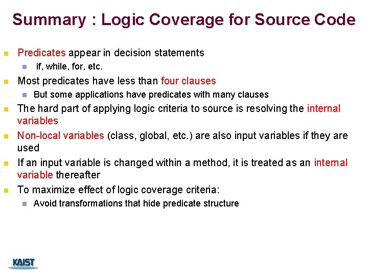 Summary : Logic Coverage for Source Code n Predicates appear in decision statements n