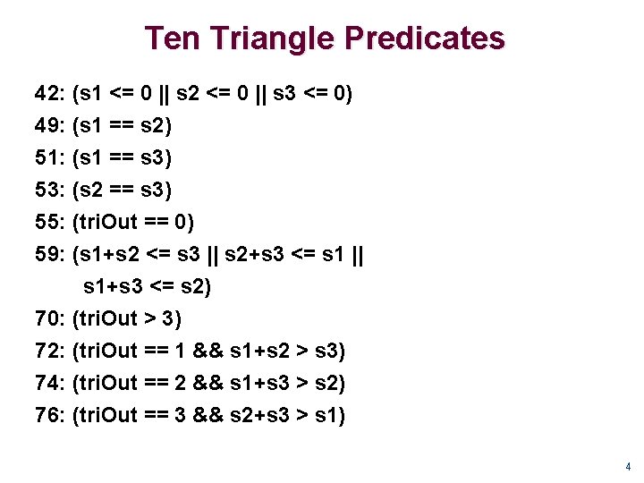 Ten Triangle Predicates 42: (s 1 <= 0 || s 2 <= 0 ||