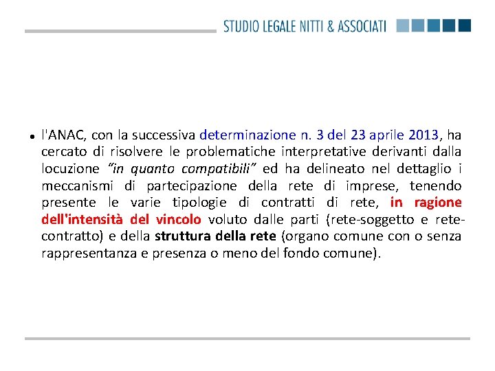  l'ANAC, con la successiva determinazione n. 3 del 23 aprile 2013, ha cercato