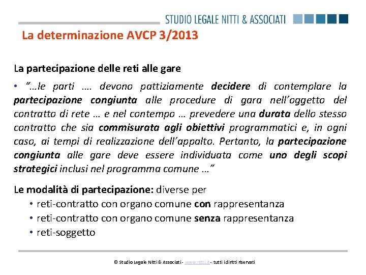 La determinazione AVCP 3/2013 La partecipazione delle reti alle gare • “…le parti ….