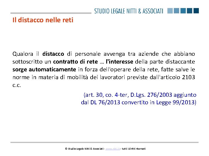 Il distacco nelle reti Qualora il distacco di personale avvenga tra aziende che abbiano