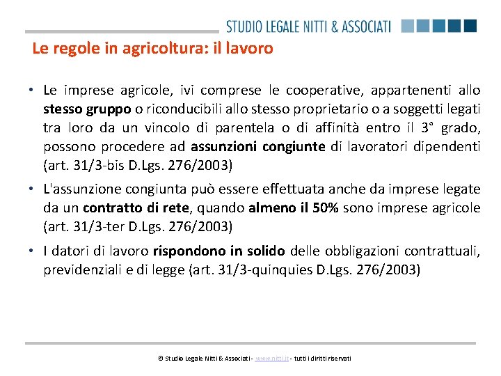 Le regole in agricoltura: il lavoro • Le imprese agricole, ivi comprese le cooperative,