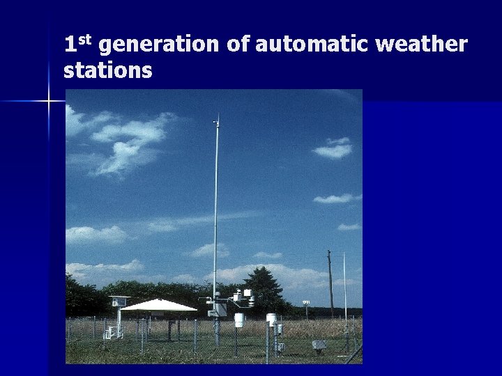 1 st generation of automatic weather stations 