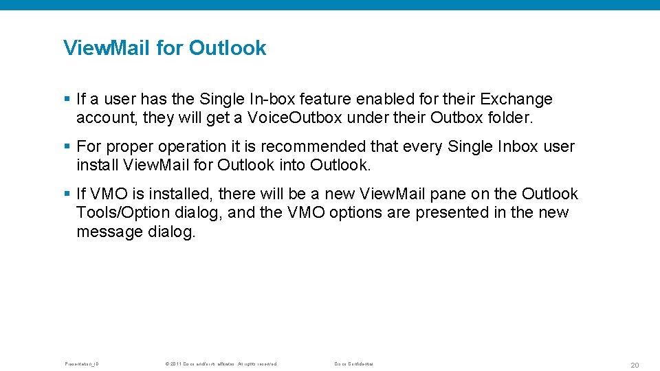 View. Mail for Outlook § If a user has the Single In-box feature enabled