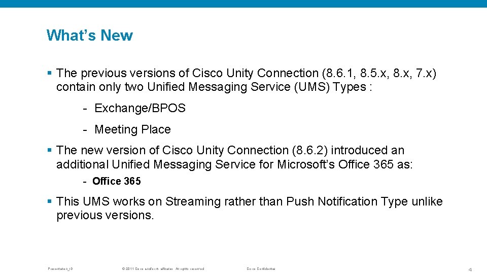 What’s New § The previous versions of Cisco Unity Connection (8. 6. 1, 8.