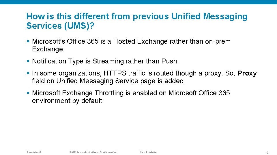 How is this different from previous Unified Messaging Services (UMS)? § Microsoft’s Office 365