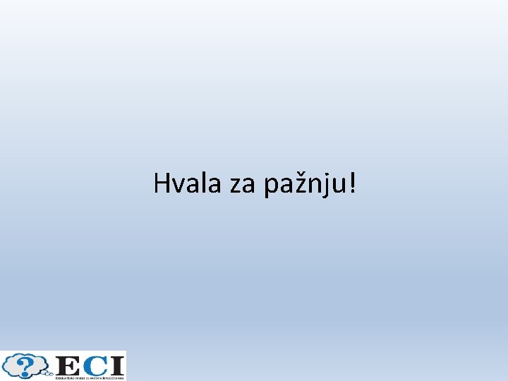 Hvala za pažnju! 