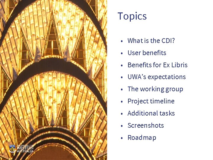 Topics • What is the CDI? • User benefits • Benefits for Ex Libris