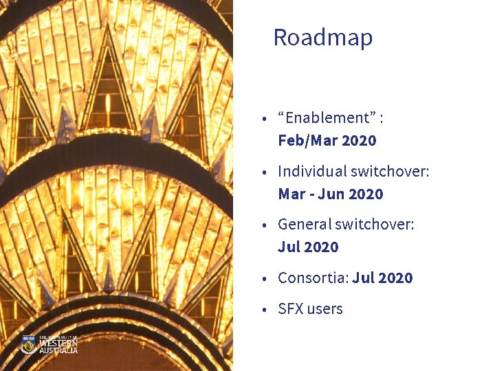Roadmap • “Enablement” : Feb/Mar 2020 • Individual switchover: Mar - Jun 2020 •