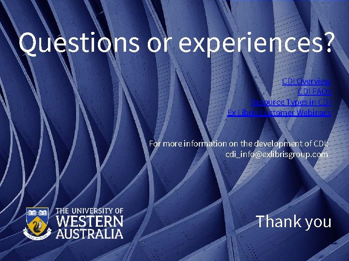 Questions or experiences? CDI Overview CDI FAQs Resource Types in CDI Ex Libris Customer