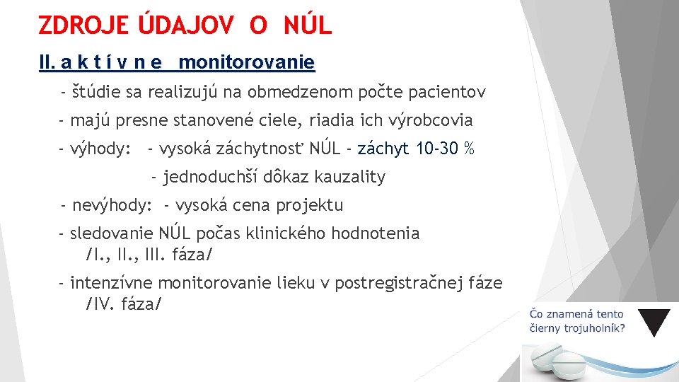 ZDROJE ÚDAJOV O NÚL II. a k t í v n e monitorovanie -