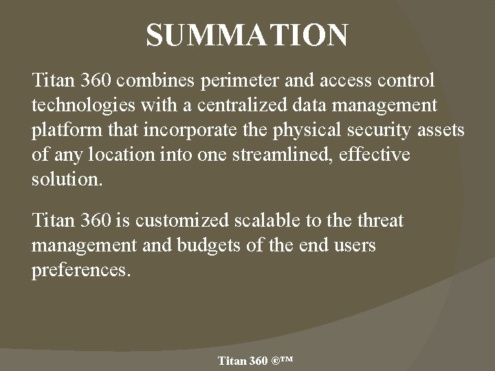 SUMMATION Titan 360 combines perimeter and access control technologies with a centralized data management