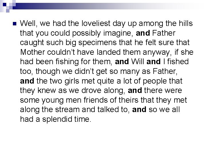 n Well, we had the loveliest day up among the hills that you could