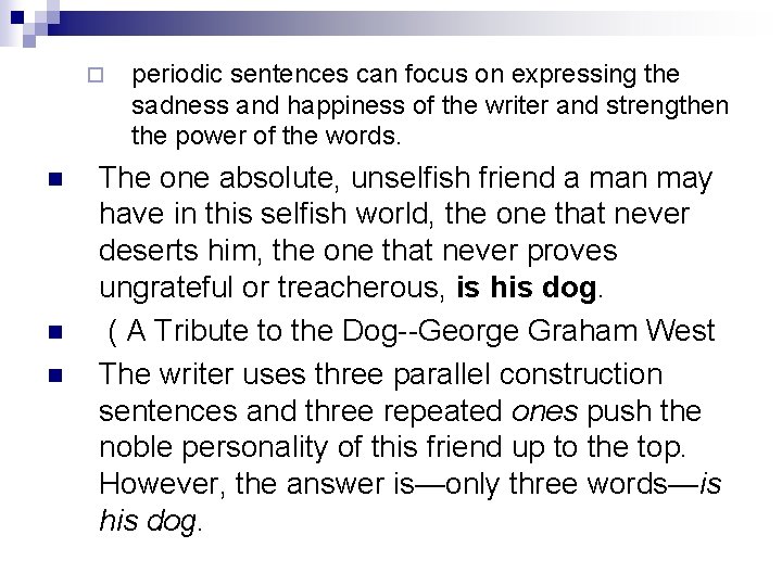 ¨ n n n periodic sentences can focus on expressing the sadness and happiness