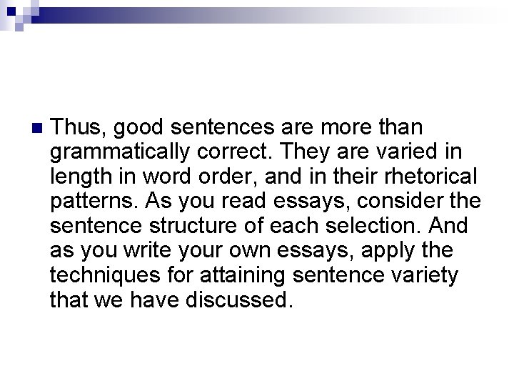 n Thus, good sentences are more than grammatically correct. They are varied in length