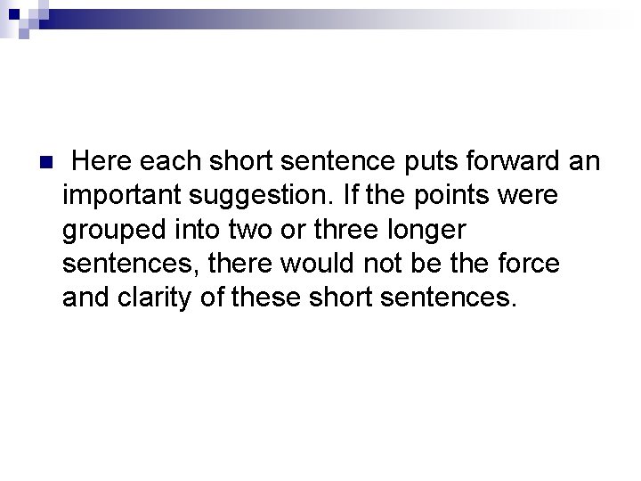 n Here each short sentence puts forward an important suggestion. If the points were