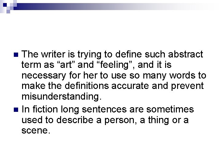 The writer is trying to define such abstract term as “art” and “feeling”, and