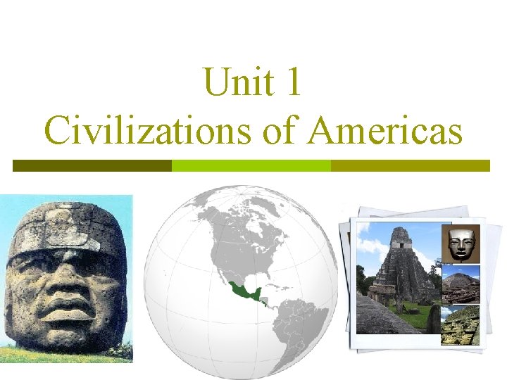 Unit 1 Civilizations of Americas 