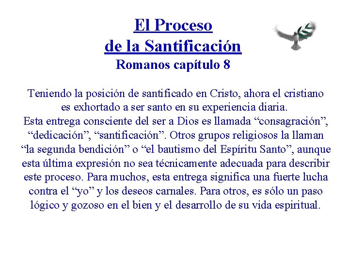 El Proceso de la Santificación Romanos capítulo 8 Teniendo la posición de santificado en