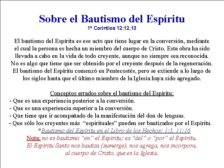 Sobre el Bautismo del Espíritu 1ª Corintios 12: 12, 13 El bautismo del Espíritu