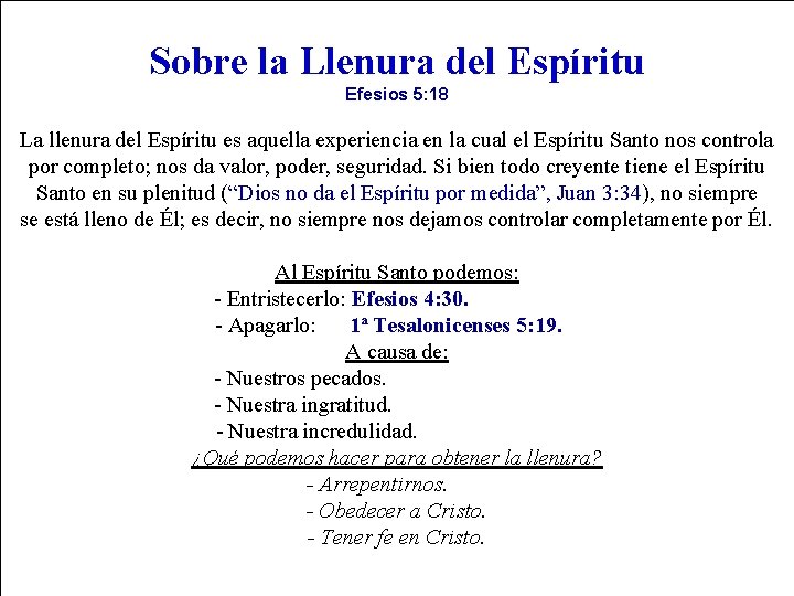 Sobre la Llenura del Espíritu Efesios 5: 18 La llenura del Espíritu es aquella