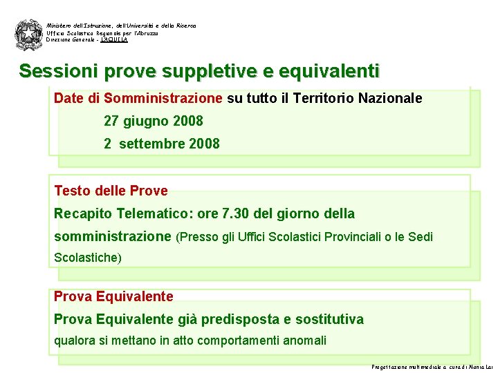 Ministero dell’Istruzione, dell’Università e della Ricerca Ufficio Scolastico Regionale per l’Abruzzo Direzione Generale -