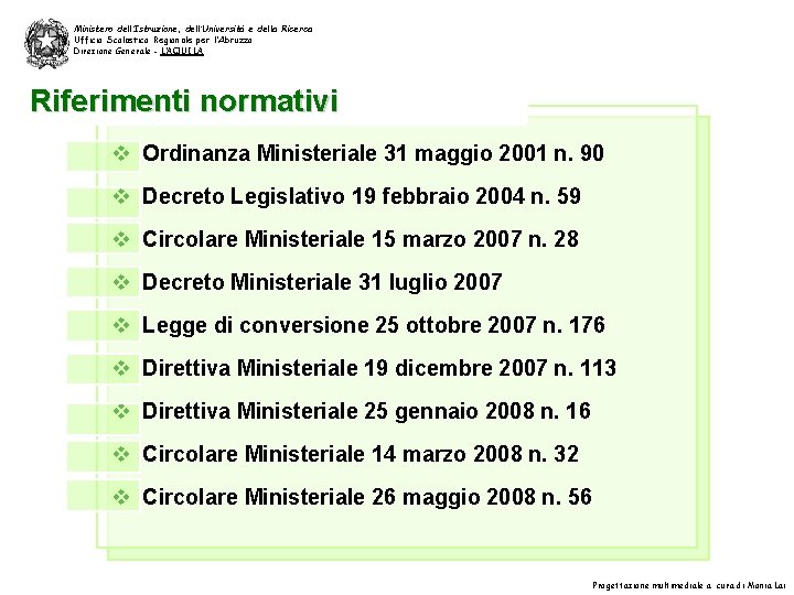 Ministero dell’Istruzione, dell’Università e della Ricerca Ufficio Scolastico Regionale per l’Abruzzo Direzione Generale -