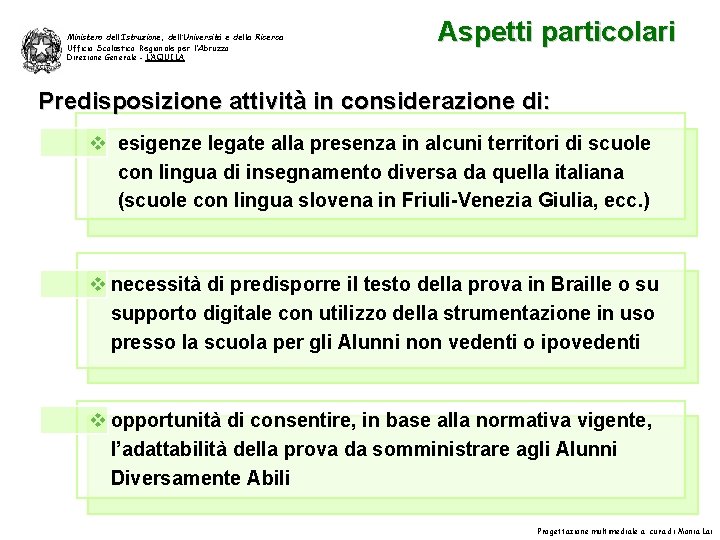 Ministero dell’Istruzione, dell’Università e della Ricerca Ufficio Scolastico Regionale per l’Abruzzo Direzione Generale -