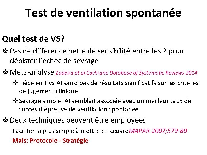 Test de ventilation spontanée Quel test de VS? v Pas de différence nette de