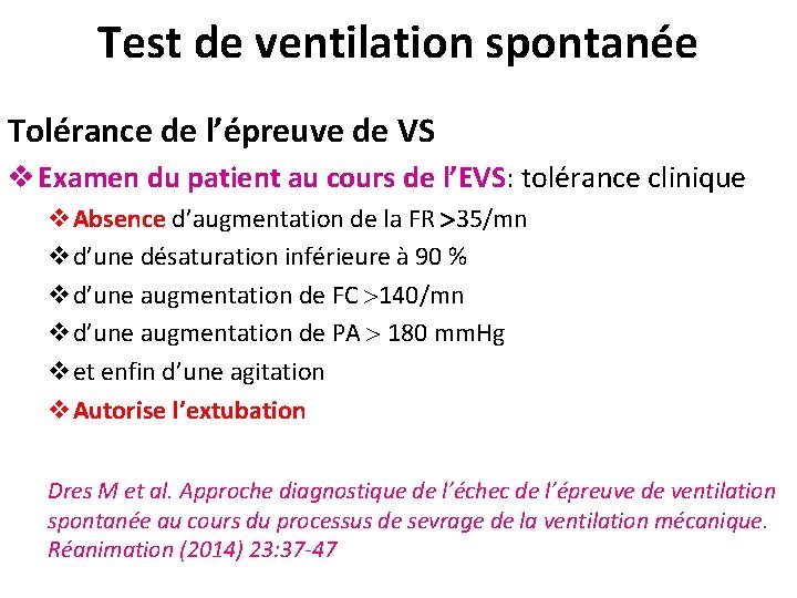 Test de ventilation spontanée Tolérance de l’épreuve de VS v Examen du patient au