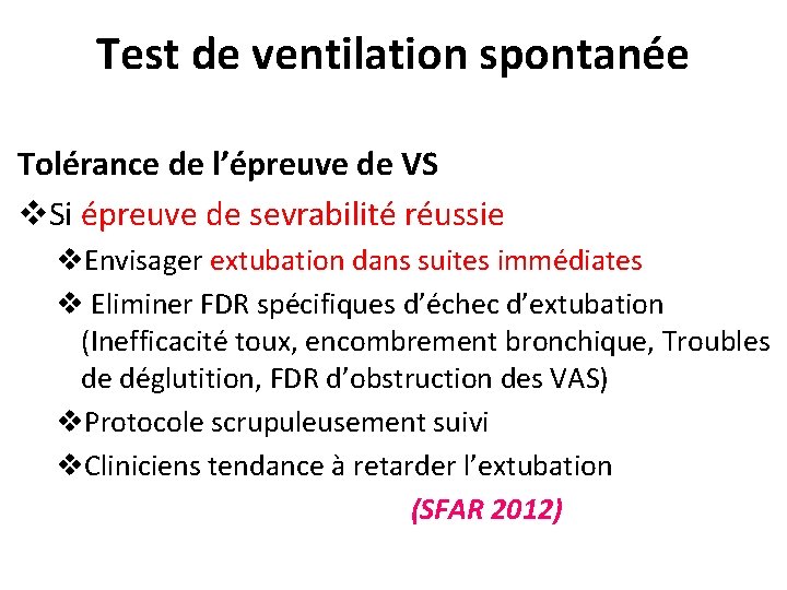 Test de ventilation spontanée Tolérance de l’épreuve de VS v. Si épreuve de sevrabilité