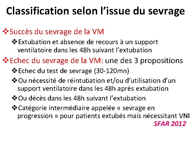 Classification selon l’issue du sevrage v. Succès du sevrage de la VM v. Extubation