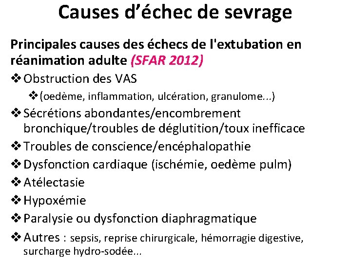 Causes d’échec de sevrage Principales causes des échecs de l'extubation en réanimation adulte (SFAR