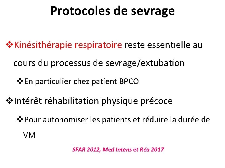 Protocoles de sevrage v. Kinésithérapie respiratoire reste essentielle au cours du processus de sevrage/extubation