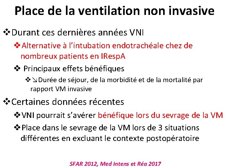 Place de la ventilation non invasive v. Durant ces dernières années VNI v. Alternative