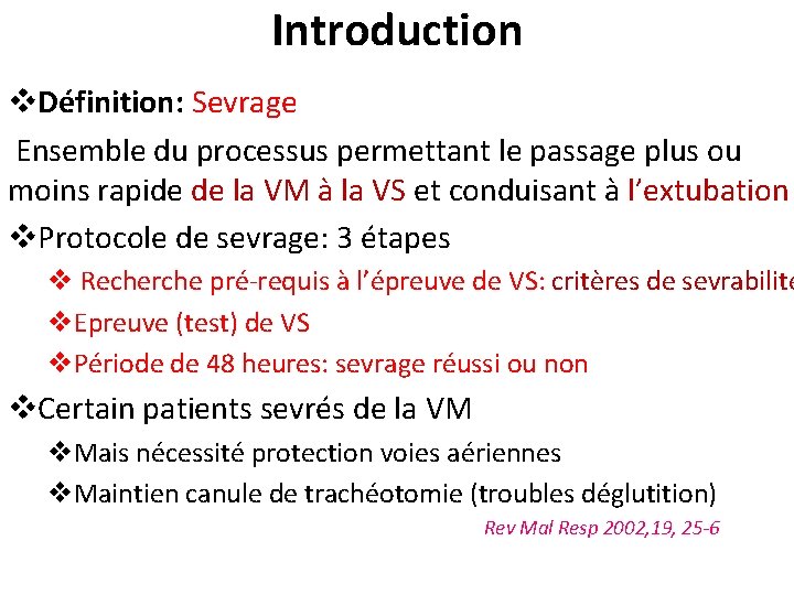 Introduction v. Définition: Sevrage Ensemble du processus permettant le passage plus ou moins rapide