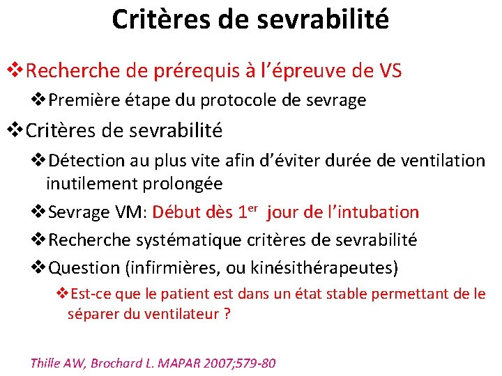 Critères de sevrabilité v. Recherche de prérequis à l’épreuve de VS v. Première étape