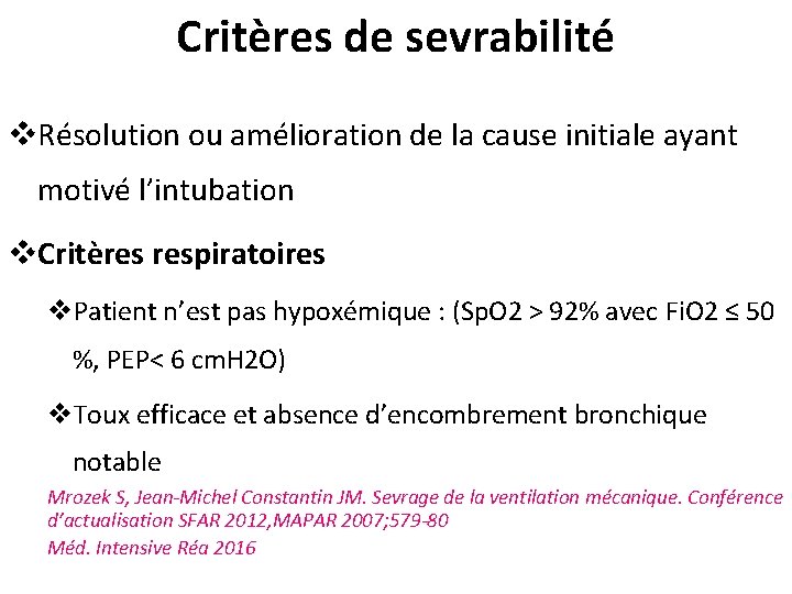 Critères de sevrabilité v. Résolution ou amélioration de la cause initiale ayant motivé l’intubation