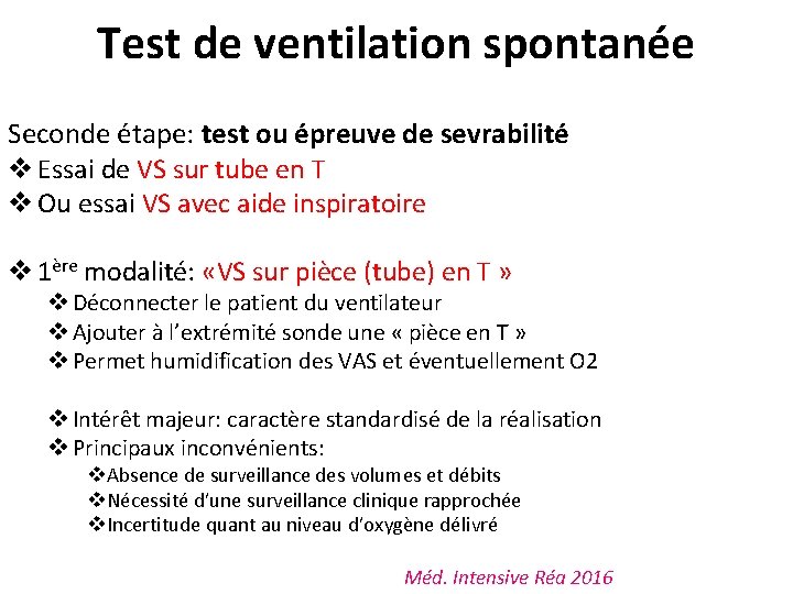 Test de ventilation spontanée Seconde étape: test ou épreuve de sevrabilité v Essai de