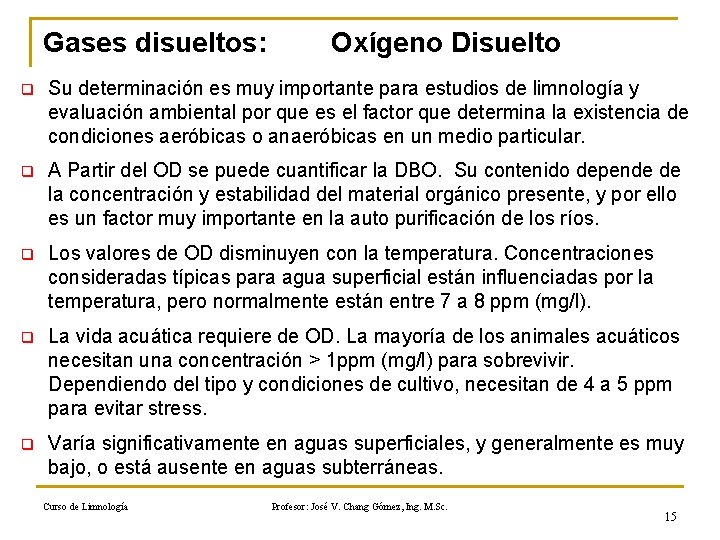 Gases disueltos: Oxígeno Disuelto q Su determinación es muy importante para estudios de limnología