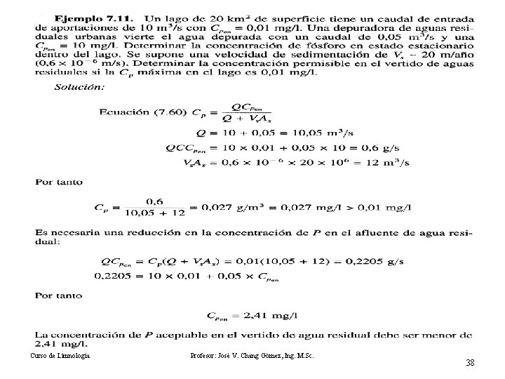 Curso de Limnología Profesor: José V. Chang Gómez, Ing. M. Sc. 38 