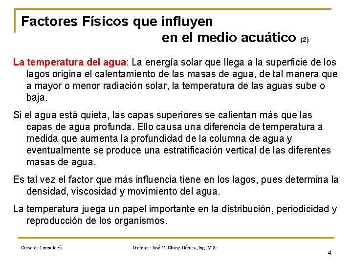 Factores Físicos que influyen en el medio acuático (2) La temperatura del agua: La