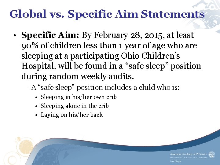 Global vs. Specific Aim Statements • Specific Aim: By February 28, 2015, at least